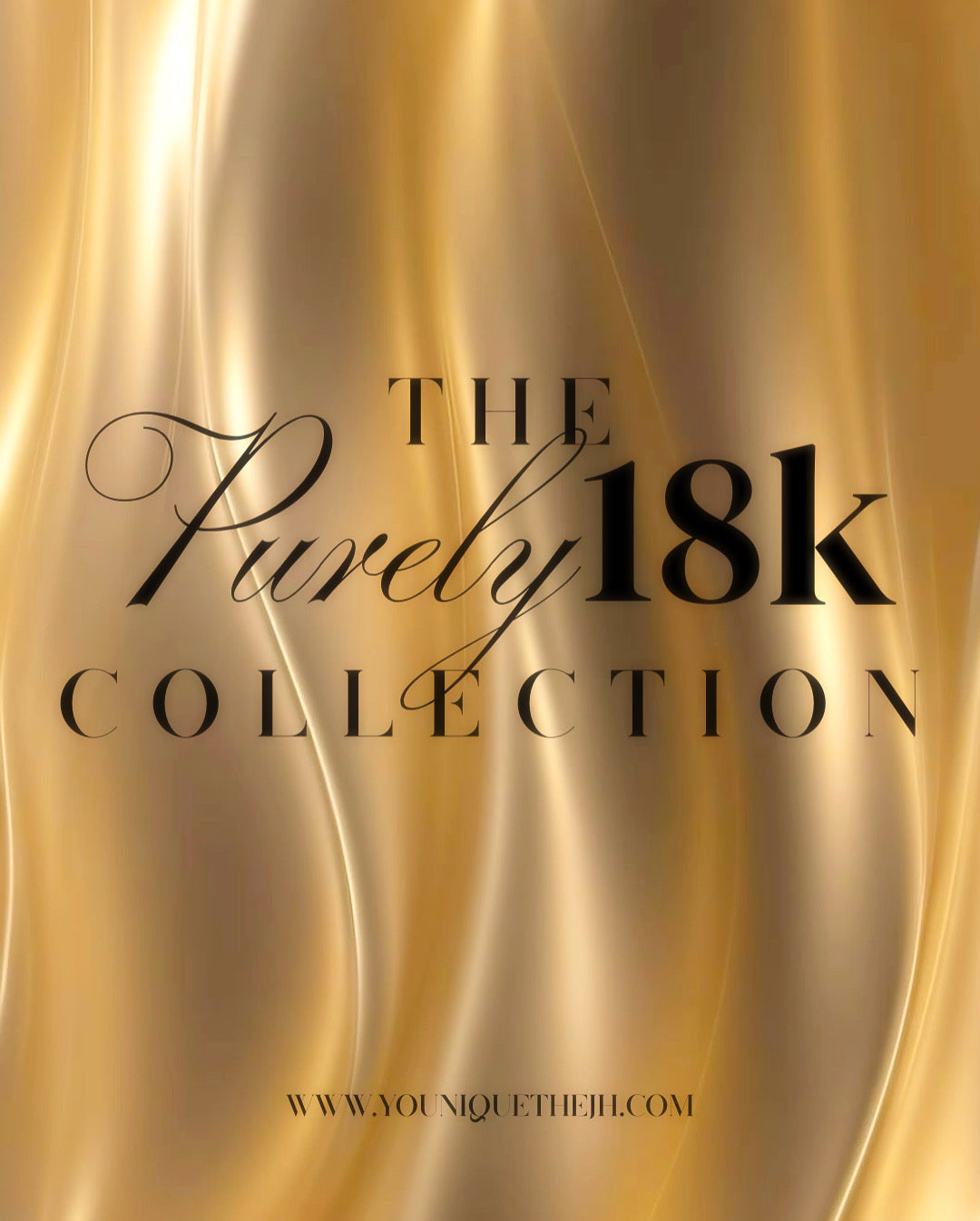 THE PURELY 18K COLLECTION